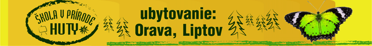 �kola v pr�rode HUTY - Ubytovanie Liptov a Orava